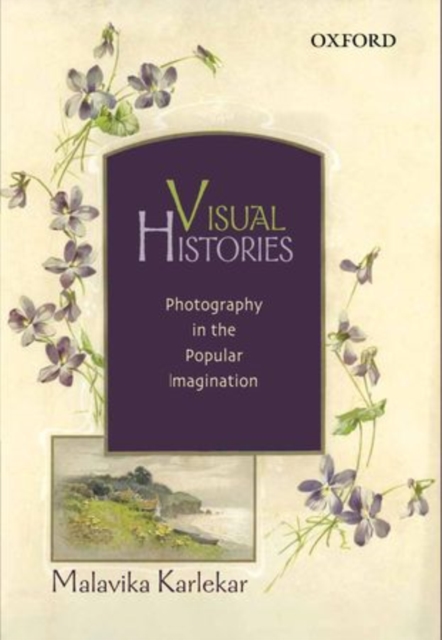 Visual Histories : Photography in the Popular Imagination, Hardback Book