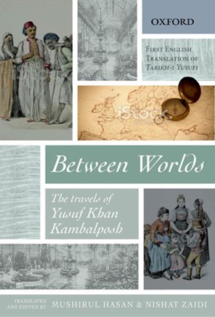 Between Worlds : The Travels of Yusuf Khan Kambalposh, Hardback Book