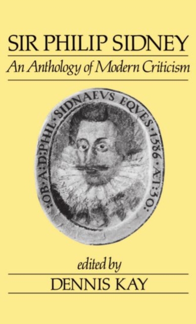 Sir Philip Sidney: An Anthology of Modern Criticism, Hardback Book