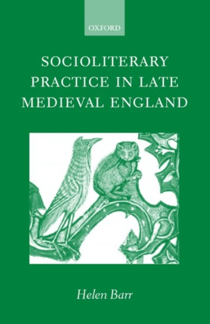 Socioliterary Practice in Late Medieval England, Hardback Book