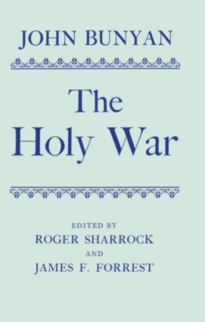 The Holy War : Made by Shaddai upon Diabolus for the Regaining of the Metropolis of the World Or, the Losing and Taking again of the Town on Mansoul, Hardback Book