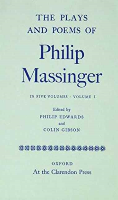The Plays and Poems of Philip Massinger : 5 volume set, Multiple-component retail product Book