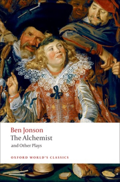 The Alchemist and Other Plays : Volpone, or The Fox; Epicene, or The Silent Woman; The Alchemist; Bartholemew Fair, Hardback Book