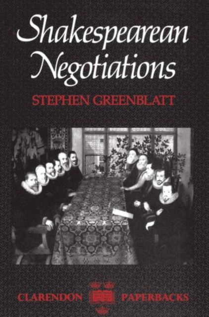 Shakespearean Negotiations : The Circulation of Social Energy in Renaissance England, Paperback / softback Book
