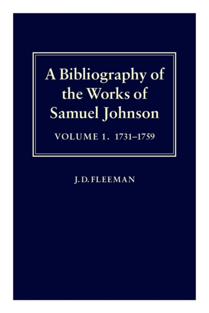 A Bibliography of the Works of Samuel Johnson: Volume I: 1731-1759, Hardback Book