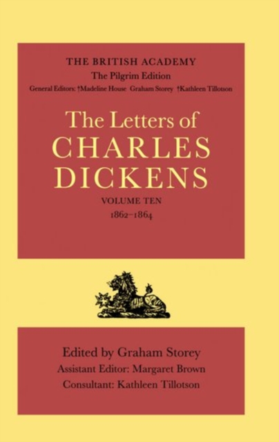 The British Academy/The Pilgrim Edition of the Letters of Charles Dickens: Volume 10: 1862-1864, Hardback Book