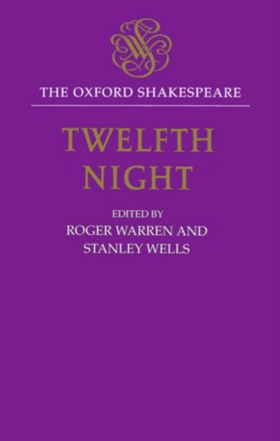 The Oxford Shakespeare: Twelfth Night, or What You Will, Hardback Book