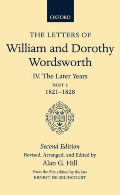 The Letters of William and Dorothy Wordsworth: Volume IV. The Later Years: Part 1. 1821-1828, Hardback Book