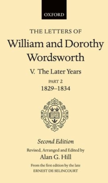 The Letters of William and Dorothy Wordsworth: Volume V. The Later Years: Part 2. 1829-1834, Hardback Book