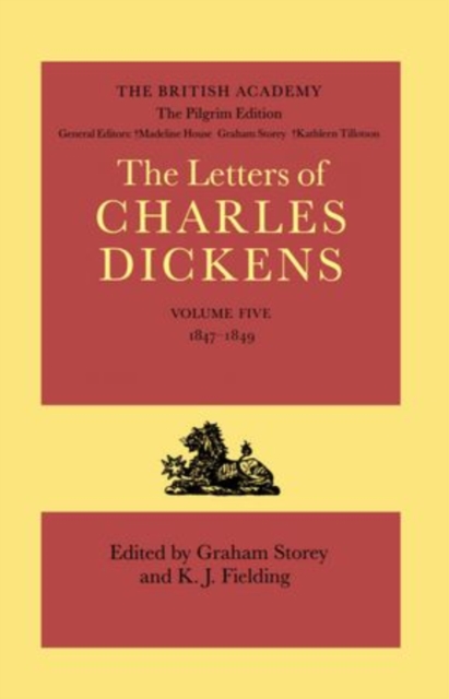 The Pilgrim Edition of the Letters of Charles Dickens: Volume 5. 1847-1849, Hardback Book