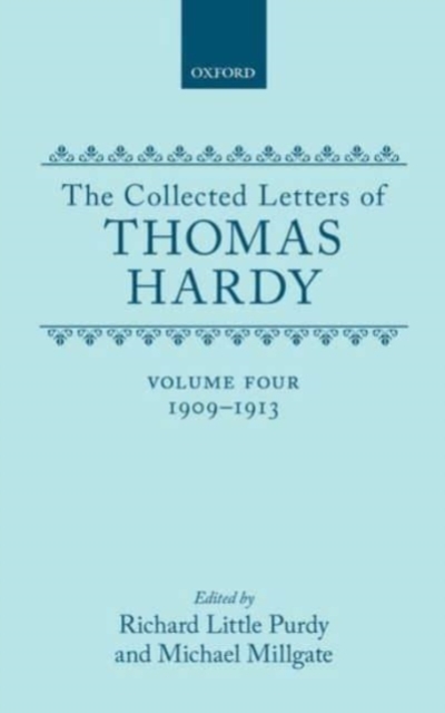 The Collected Letters of Thomas Hardy : Volume 4: 1909-1913, Hardback Book