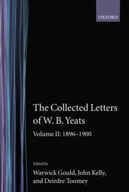 The Collected Letters of W. B. Yeats: Volume II: 1896-1900, Hardback Book