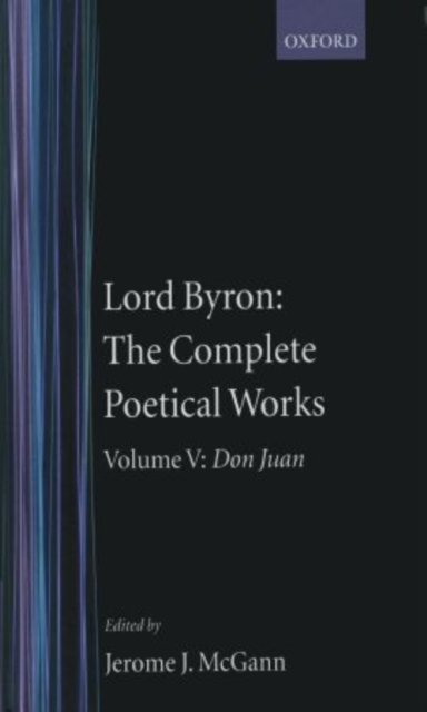 The Complete Poetical Works: Volume 5: Don Juan, Hardback Book