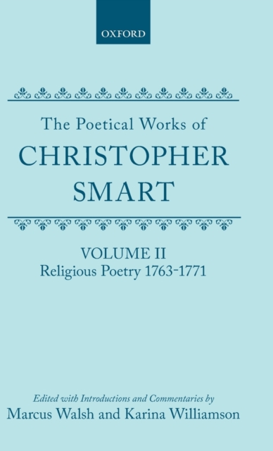 The Poetical Works of Christopher Smart: Volume II. Religious Poetry, 1763-1771, Hardback Book