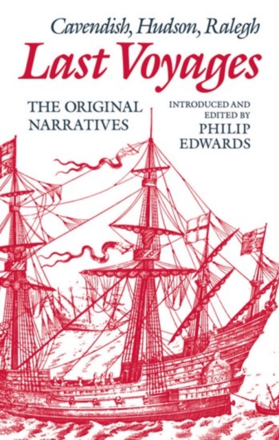 Last Voyages : Cavendish, Hudson, Ralegh. The Original Narratives, Hardback Book