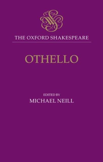 The Oxford Shakespeare: Othello : The Moor of Venice, Hardback Book