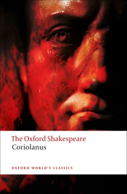 The Oxford Shakespeare: The Tragedy of Coriolanus, Hardback Book