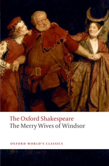 The Oxford Shakespeare: The Merry Wives of Windsor, Hardback Book