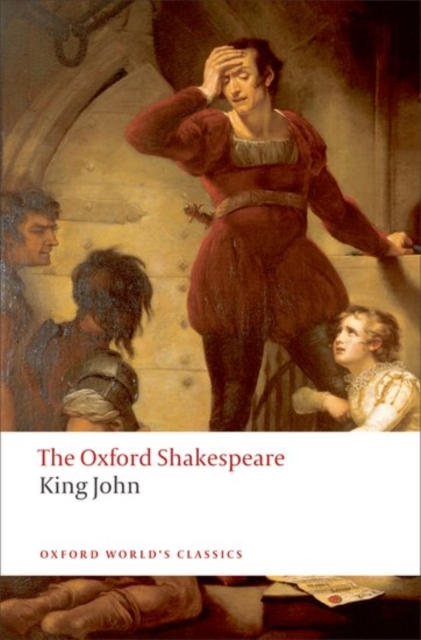The Oxford Shakespeare: King John, Hardback Book