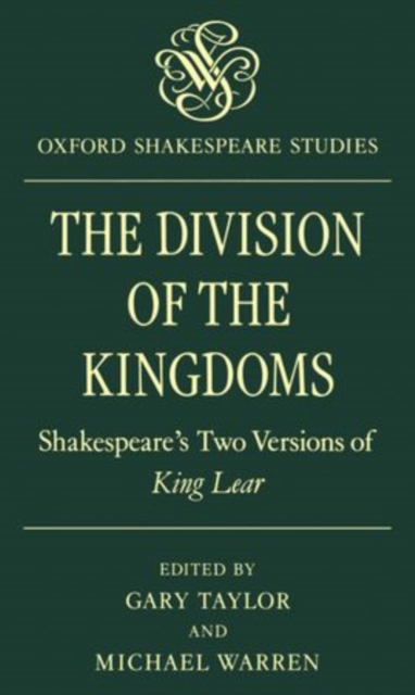 The Division of the Kingdoms : Shakespeare's Two Versions of `King Lear', Paperback / softback Book