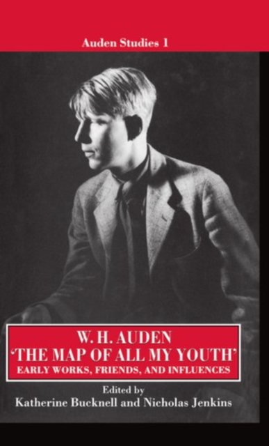 'The Map of All My Youth' : Early Works, Friends, and Influences, Hardback Book