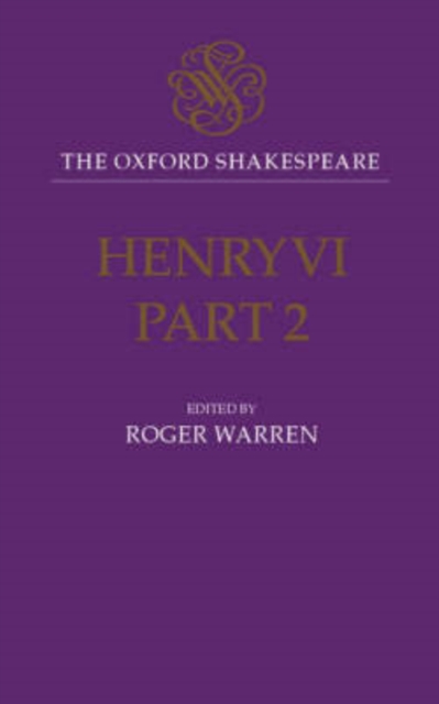 The Oxford Shakespeare: Henry VI, Part Two, Hardback Book