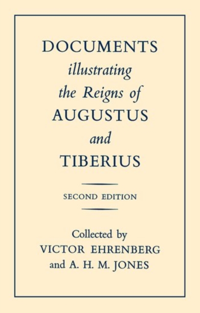 Documents Illustrating the Reigns of Augustus and Tiberius, Paperback / softback Book