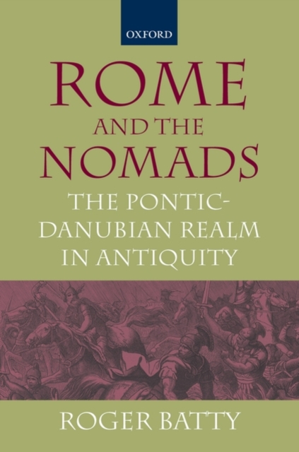 Rome and the Nomads : The Pontic-Danubian Realm in Antiquity, Hardback Book