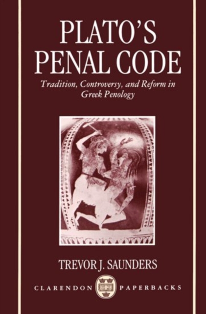 Plato's Penal Code : Tradition, Controversy, and Reform in Greek Penology, Paperback / softback Book