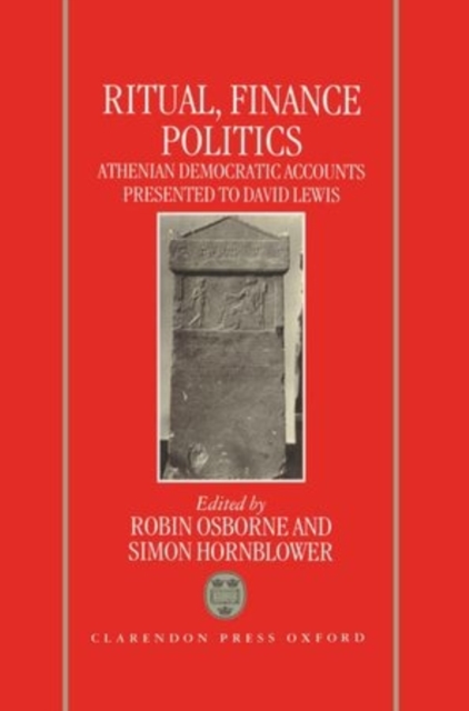 Ritual, Finance, Politics : Athenian Democratic Accounts Presented to David Lewis, Hardback Book