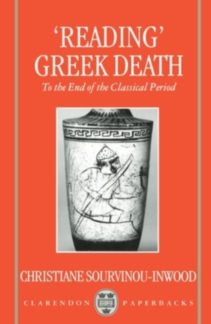 'Reading' Greek Death : To the End of the Classical Period, Paperback / softback Book