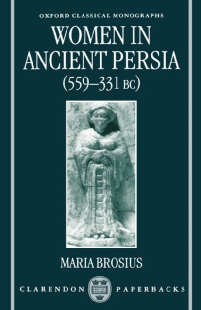 Women in Ancient Persia, 559-331 BC, Paperback / softback Book