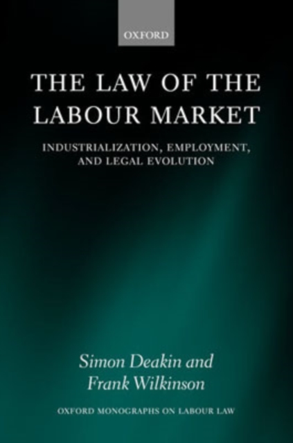 The Law of the Labour Market : Industrialization, Employment, and Legal Evolution, Hardback Book