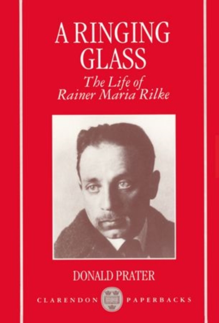 A Ringing Glass : The Life of Rainer Maria Rilke, Paperback / softback Book