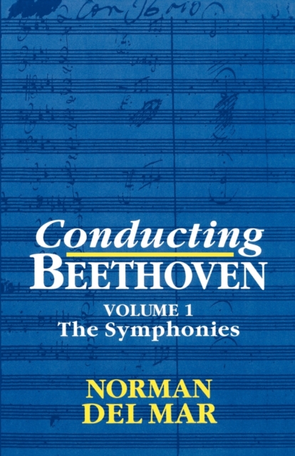 Conducting Beethoven: Volume 1: The Symphonies, Paperback / softback Book