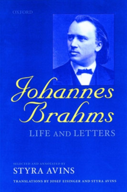 Johannes Brahms: Life and Letters, Hardback Book