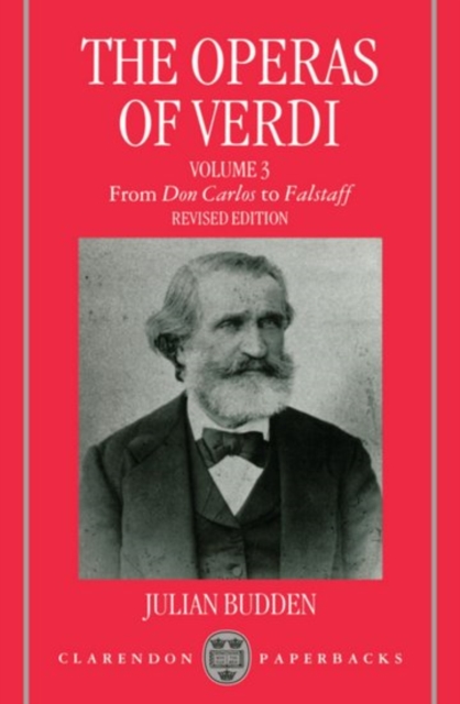 The Operas of Verdi: Volume 3: From Don Carlos to Falstaff, Paperback / softback Book