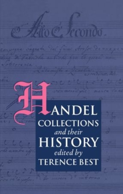 Handel Collections and Their History, Hardback Book
