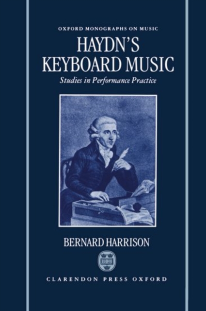 Haydn's Keyboard Music : Studies in Performance Practice, Hardback Book