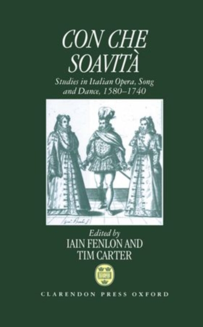 Con che soavita : Studies in Italian Opera, Song, and Dance, 1580-1740, Hardback Book