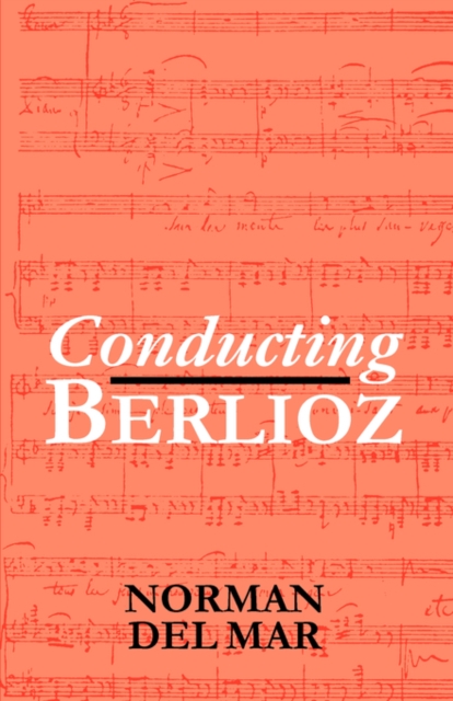 Conducting Berlioz, Paperback / softback Book