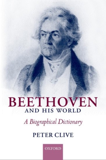 Beethoven and His World : A Biographical Dictionary, Hardback Book