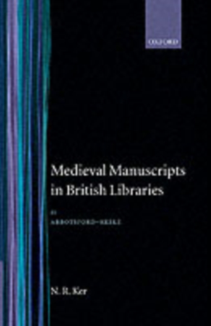 Medieval Manuscripts in British Libraries : Volume 2: Abbotsford - Keele, Hardback Book