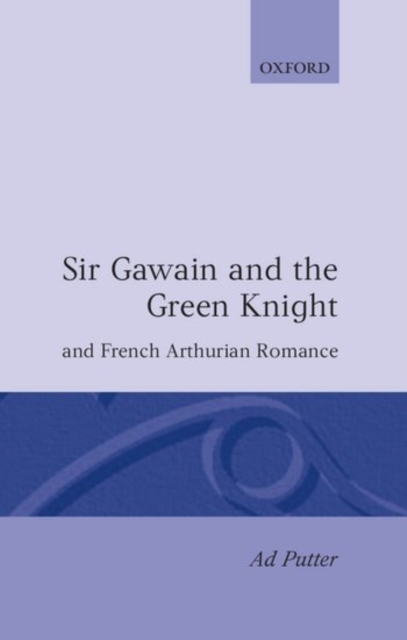 Sir Gawain and the Green Knight and the French Arthurian Romance, Hardback Book
