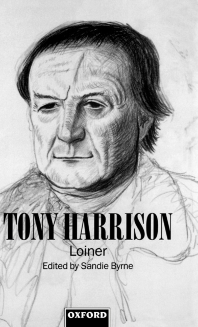 Tony Harrison : Loiner, Hardback Book