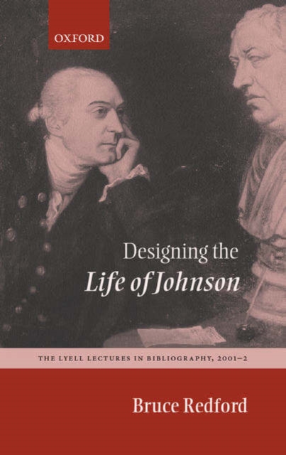Designing the Life of Johnson : The Lyell Lectures, 2001-2, Hardback Book