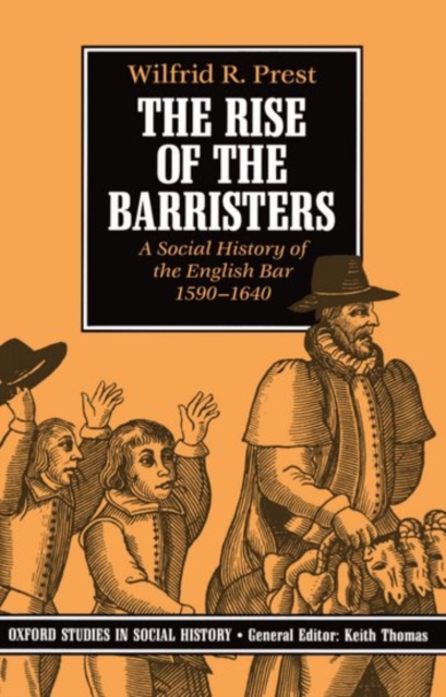 The Rise of the Barristers : A Social History of the English Bar 1590-1640, Paperback / softback Book