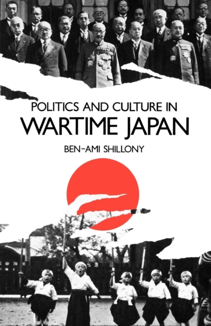 Politics and Culture in Wartime Japan, Paperback / softback Book