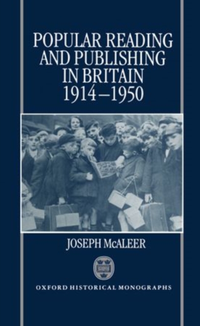 Popular Reading and Publishing in Britain 1914-1950, Hardback Book