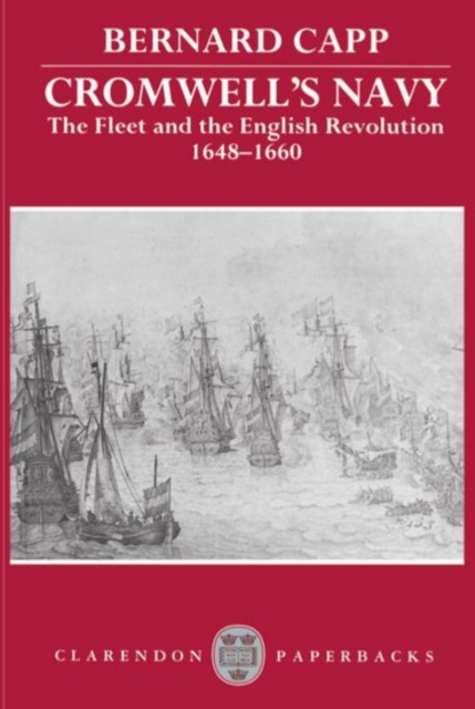 Cromwell's Navy : The Fleet and the English Revolution, 1648-1660, Paperback / softback Book